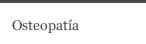 Osteopat&iacute;a